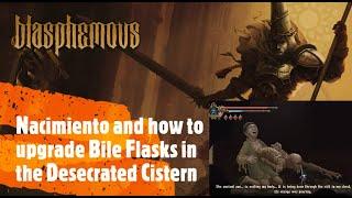 Blasphemous [Nacimiento and how to upgrade Bile Flasks in the Desecrated Cistern]
