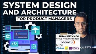 System Design and Architecture for Product Managers : Tech Every Product Manager Must Know !