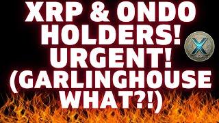  XRP HOLDERS!  Garlinghouse WHAT!!!  This Would Be MASSIVE For XRP PRICE TO EXPLODE UP!