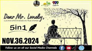 Dear Mr Lonely - Drama Fm 5in1 - November.27.2024 #mrlonely #dearmrlonely #mrlonelydramafm