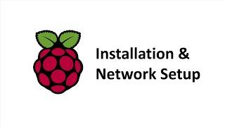 Raspberry Pi OS Installation and Network Setup