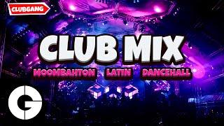 Club Mix 2022  Moombahton, Latin, Dancehall  Mixtape by CLUBGANG