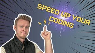 YOU CODE SLOW! STOP IT!! (let me help u)