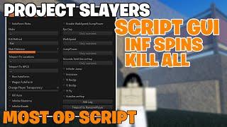 [Update 1 ] Project Slayers Script GUI / Hack I INFINITE SPINS, Kill All,  And More! *PASTEBIN*