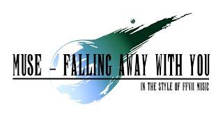 MUSE - Falling away with you - FF7R inspired.