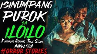 ISINUMPANG PUROK SA ILOILO | Kwentong Aswang | True Story