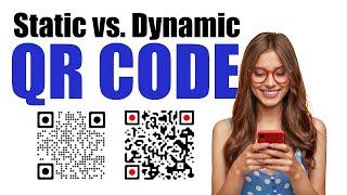 Types of QR Codes: Static QR code vs Dynamic QR code