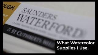 Watercolor Supplies - [What I Use]