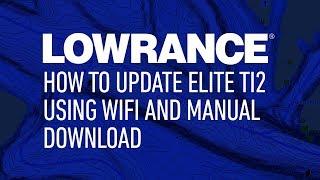 Lowrance | How to Update Elite Ti2 Using Wifi or Manual Download