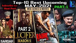 Best-10 MAY-2021 Upcoming Pt-1 Web Series & Movies with Releasing Date #Radhe #Lucifer5 #BigBull