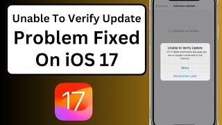 Unable to Verify Update iOS 17 | Unable to Verify Update No Longer Connected to the Internet iOS 17