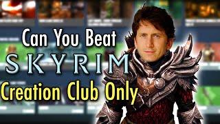 Can You Beat Skyrim With Only Creation Club Items?