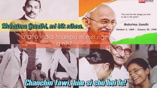 Mahatma Gandhi_ Gandhi Jayanti_ INDIA Hnampa_ Chanchin tawi kim# Ngaihnawm.