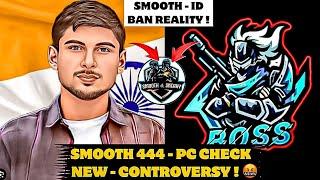 SMOOTH 444 - PC CHECK CONTROVERSY !|@BOSSOFFICIAL99 Caught Smooth Hack Live ?|@NonstopGaming_