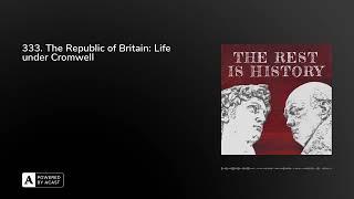 333. The Republic of Britain: Life under Cromwell
