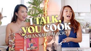 I Talk, You Cook Savannah Palacio