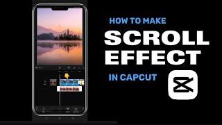 How to create scroll effect in capcut