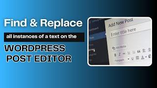 Find & Replace all Instances of a Text in WordPress Post Editor