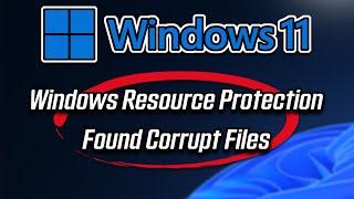 How To Fix Windows Resource Protection Found Corrupt Files in Windows 11/10