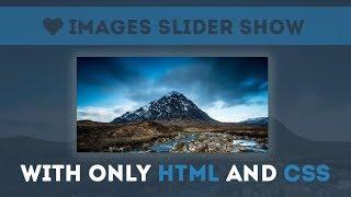 Simple Images Slider Show - Css Animation Tutorial only using html and css