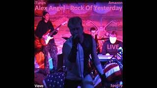 Alex Angel - Rock Of Yesterday (Live)