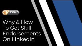 Why & HowTo Get Skill Endorsements On LinkedIn