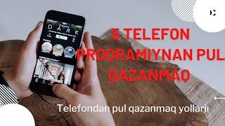 5 TELEFON PROQRAMI İLƏ PUL QAZANMAQ (2022)