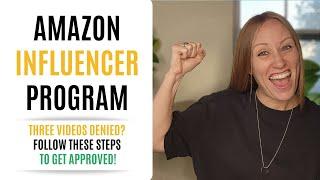 Amazon Influencer Program - How to Get Your Three Videos Approved!