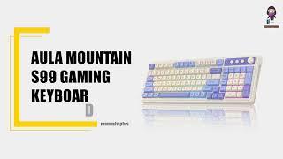 Aula Mountain S99 Gaming Keyboard: Unboxing, Setup, and Features Overview