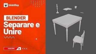  Blender: Separare e Unire Mesh - Tecniche Essenziali per Modellazione 3D