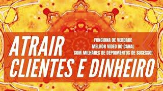 Atrair Clientes e Dinheiro Imediatamente! Transforme sua Realidade  Funciona