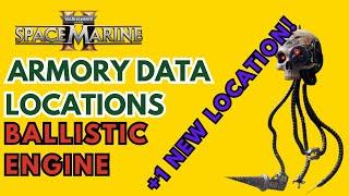 ARMORY DATA LOCATIONS BALLISTIC ENGINE OPERATION (UPDATED!) | Warhammer 40,000: Space Marine 2