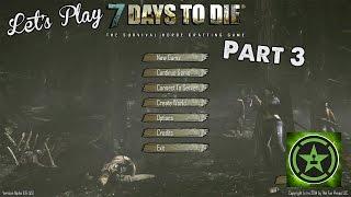 Let's Play - 7 Days to Die for PC: Part 3