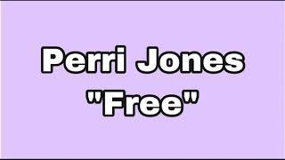Perri Jones - Free (Lyrics)