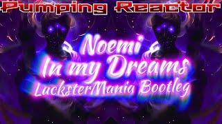 Noemi - In my Dreams (LucksterMania Bootleg)