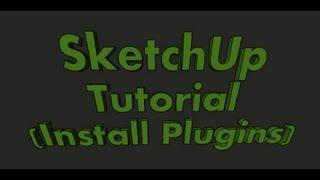 SketchUp Tutorial (Install Plugins)