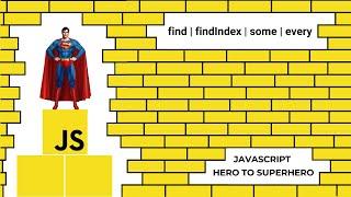 JavaScript Find FindIndex Some and Every | Mastering Advanced JavaScript Concepts