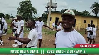 NYSC CAMP EXPERIENCE || SAED RALLY WITH NYSC BAND || 2023 BATCH B STREAM 2 || NYSC DELTA STATE