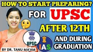 How to Start Preparing for UPSC after 12th and during Graduation | By Dr. Tanu Jain | @Tathastuics