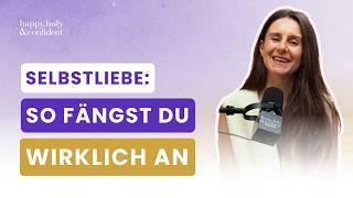 Die Wahrheit über Selbstliebe: So fängst du WIRKLICH an, dich selbst zu lieben