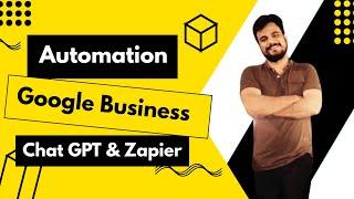How to Automate Google My Business (GMB) Posts with ChatGPT and Zapier