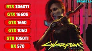 Cyberpunk 2077 Update 2.0 - GTX 1050Ti , GTX 1650 , GTX 1060 , RX 570 , GTX 1660S , RTX 3060Ti
