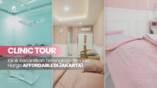 CLINIC TOUR - Klinik Kecantikan Terlengkap dengan Harga Affordable di Jakarta!