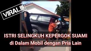 VIRAL!!! Istri Selingkuh Kepergok Suami di Dalam Mobil dengan Pria Lain