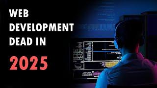 Is Web Development A Good Career In 2025? | Is Web Development REALLY Worth the Hype?