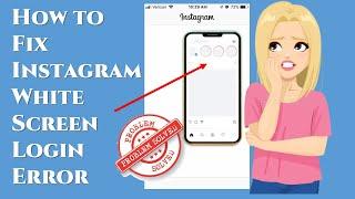 How to fix instagram white screen login error | How to fix instagram white screen problem