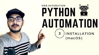 Python Automation | Part 3 : Installation (macOS) | Python Web Automation | Python Selenium Tutorial