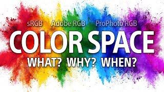 COLOR SPACE for PHOTOGRAPHY  WHAT to use, WHY and WHEN ( Keeping it SIMPLE )