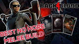 Back 4 Blood Best No Hope Melee Build