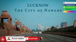 LUCKNOW | The City of Nawabs (2020) | Exploring LUCKNOW | Wonderful story of Nawab's city 'Lucknow'